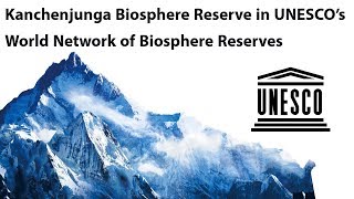 Khangchendzonga Biosphere Reserve Sikkims KBR now in UNESCOs WNBR list Current Affairs 2018 [upl. by Einafpets]