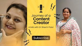 Journey of a Content Creator A talk with Dr Shachi Patel [upl. by Lemaj273]