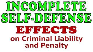 INCOMPLETE SELFDEFENSE What is the effect on criminal liability and penalty [upl. by Teirrah945]