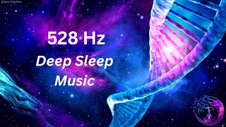 528 Hz Deep Sleep Music ★ Whole Body Regeneration  Full Body Healing ★ Emotional amp Physical Healing [upl. by Leroy]