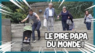 Le pire papa du monde  Prank  Les Inachevés [upl. by Ehr]