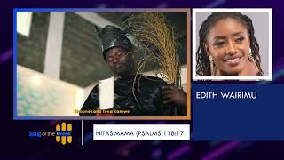 NITASIMAMA BY EDITH WAIRIMUHeres the story behind the songSONG OF THE WEEK BY KANJA LILLIAN [upl. by Enniotna327]