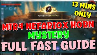 MIR4  NEFARIOX HORN MYSTERY  COMPLETE FAST GUIDE  13 MINS ONLY  FULL GUIDE [upl. by Eustazio]