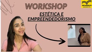 Estética e Empreendedorismo na UNIASSELVI  WORKSHOP  PALESTRA  Saah Cardoso [upl. by Ajnotal]