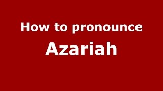 How to pronounce Azariah American EnglishUS  PronounceNamescom [upl. by Celestia476]