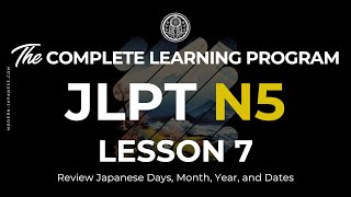 The Complete Learning Program for JLPT N5  Lesson 7 Japanese Calendar Review amp Practice Test [upl. by Angelina780]