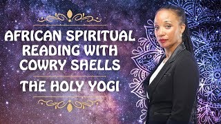 African Spiritual Reading With Cowry Shells  The Holy Yogi [upl. by Skurnik109]