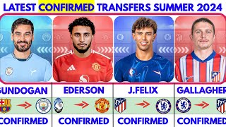 🟥LATEST CONFIRMED TRANSFER NEWS SUMMER 2024🚀 FELIX TO CHELSEA🔥 EDERSONNTO UNITED✔️ GALAGHER TO ATM [upl. by Ardnasella]