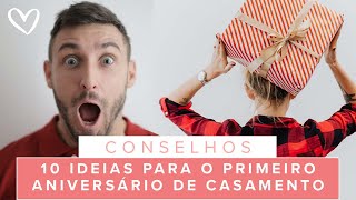 🎁 10 ideias para comemorar o primeiro Aniversário de Casamento 🎁 [upl. by Ianahs]