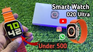 D20 Ultra Smart Watch Under 500 Only New Updated D20 Unboxing and Review [upl. by Aicenert]