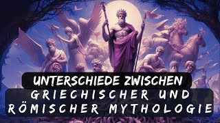 Unterschiede zwischen Griechischer und Römischer Mythologie [upl. by Leanna42]