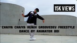 Chaiya Chaiya Remix GrooveDEV Freestyle Dance By Animator Boi [upl. by Lonny]