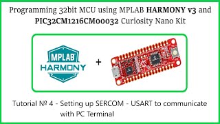 Tutorial № 4  Setting up SERCOM  USART to communicate with PC Terminal [upl. by Nasas]