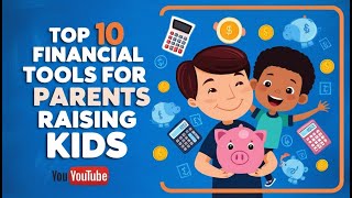 Top 10 Financial Tools for Parents Raising Kids [upl. by Trudi517]