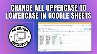 How to Change All Uppercase to Lowercase in Google Sheets [upl. by Mak]