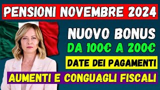 🚨PENSIONI NOVEMBRE 2024👉DATE DEI PAGAMENTI AUMENTI E CONGUAGLI FISCALI NUOVO BONUS DA 100€ A 200€ [upl. by Ynnus]