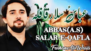 Noha  farhanaliwaris Abbas as salar e qafla youtubevideo youtube noha [upl. by Jillane425]