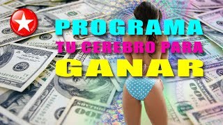 PROGRAMA TU CEREBRO PARA GANAR TODO LO QUE QUIERAS [upl. by Hako]