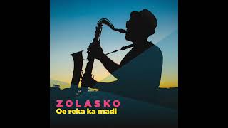 ZolaskoOe reka ka madi Officially Audio [upl. by Eugaet]