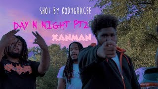 Xanman  Day amp Night pt2 Official Video shot by Kodygracee [upl. by Eveiveneg]