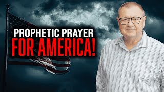 A Prophetic Prayer For America  Tim Sheets [upl. by Adnalahs901]