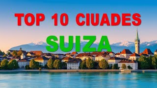 Las 10 Mejores Ciudades de Suiza para Visitar en 2024  Guía Turística [upl. by Aihselef]