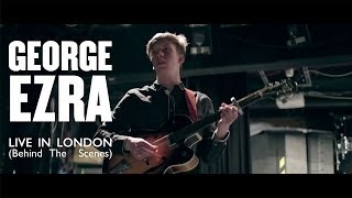 George Ezra  Live In London Behind The Scenes [upl. by Ati]