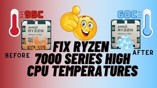 Fix Ryzen 7000 Series High CPU Temperatures [upl. by Oznecniv633]