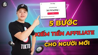 5 BƯỚC KIẾM TIỀN TIẾP THỊ LIÊN KẾT AFFILIATE TIKTOK SHOP 2024 I NGÔ VĂN CẦN [upl. by Farron]