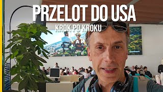 PRZELOT DO USA  Krok po Kroku  ESTA Kontrola Celna [upl. by Ylrbmik]