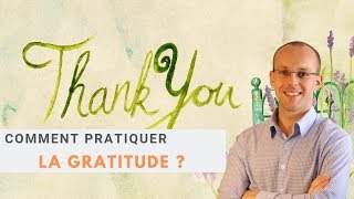 Comment pratiquer la gratitude [upl. by Inverson855]