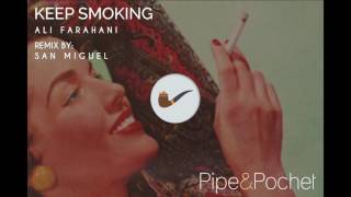 Ali Farahani  Keep Smoking Original Mix [upl. by Lock865]