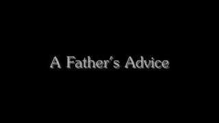 A Fathers Advice [upl. by Yenruoj]