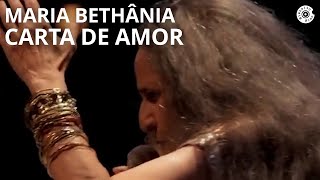 Maria Bethânia  quotCarta de Amorquot  Carta de Amor Ao Vivo [upl. by Gintz]