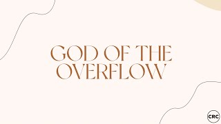 God Of The Overflow  Official Lyric Video  CRC Music [upl. by Innoj778]