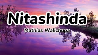 Nitashinda lyrics by Mathias Walichupa [upl. by Einwahs]