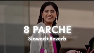 8 ParcheLofi SongBaani Sandhu  SlowedReverb 8D Audio  Bollywood Lofi Song  Punjabi Song song [upl. by Griffith]