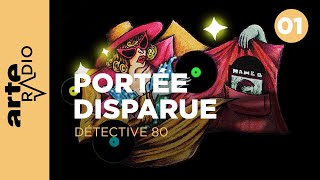 Disparue tu as disparu  Détective 80 17  ARTE Radio Podcasts [upl. by Ahdar]