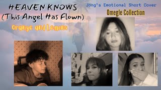 JONG MADALIDAY serenade on Omegle HEAVEN KNOWS This Angel Has Flown  Orange amp Lemons Collection [upl. by Hagai]