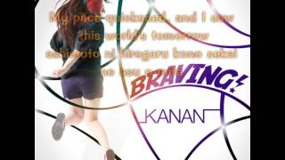 Kanan Braving Lyrics [upl. by Einafit910]