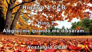 Hinário 4 CCB Cantado  Hino 3 Alegrei me quando me disseram  Nostalgia CCB [upl. by Iain770]