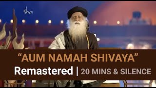 quotAum Namah Shivayaquot Mantra – 20 Minutes Chanting amp 10 Minutes Silence – by Sadhguru [upl. by Norre]