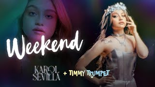 Karol Sevilla Timmy Trumpet Faulhaber Zorba  Weekend Audio oficial [upl. by Anialed848]