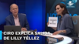 Ciro Gómez Leyva explica trasfondo de la salida de Lilly Téllez de su programa [upl. by Colwell497]