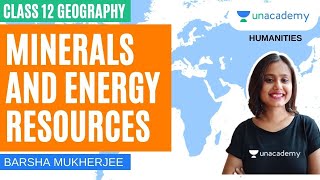 Minerals amp Energy Resources  Geography  Class 12  Unacademy Humanities [upl. by Gent]