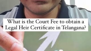 What is the Court Fee to obtain a Legal Heir Certificate in Telangana [upl. by Paviour336]