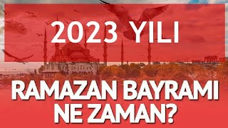 2023 Ramazan Bayramı Ne Zaman Şeker Bayramı [upl. by Eelrebmik]