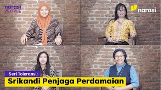 Seri Toleransi Srikandi Penjaga Perdamaian  Narasi People [upl. by Mages]