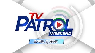 TV Patrol Weekend Livestream  April 7 2024 Full Episode Replay [upl. by Althee]