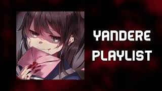 ♥ Now you’re all mine darling ♥  yandereobsessive playlist [upl. by Akemahs]